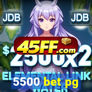 5500 bet pg